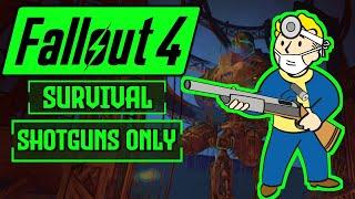 Can I Beat Fallout 4 Survival Difficulty With Only Shotguns?  Fallout 4 Survival Challenge
