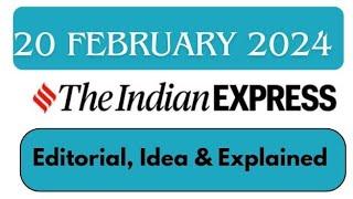 20th February 2024  Today Indian Express Newspaper Editorial Ideas Explained Analysis  By GC