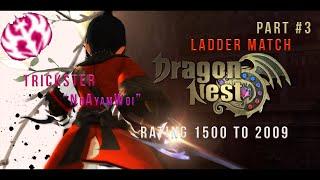 Dragon Nest SEA Trickster NoAyamWoi Ladder Match Rating From 1500 To 2009 Part #3