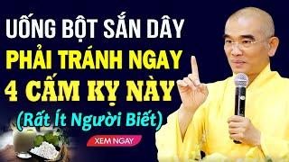 CẢNH BÁO Uống Bột Sắn Dây TRÁNH 4 Cấm Kỵ Này - Thầy Thích Tuệ Hải