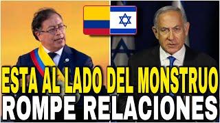 ISRAEL ACUSA a PETRO de PONERSE del LADO del MONSTRUO al ROMPER sus RELACIONES DIPLOMÁTICAS