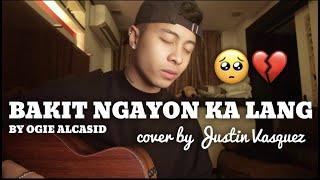 Bakit Ngayon Ka Lang x cover by Justin Vasquez