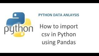 Python Pandas Tutorial 1  How to import CSV data in Python and Configuring options for custom Loads