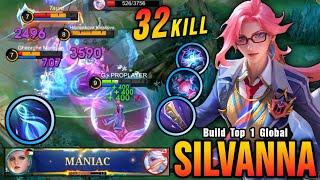 32 Kills + MANIAC Silvanna with Hybrid Build 100% Broken - Build Top 1 Global Silvanna  MLBB