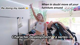 Character development series  re doing my room aka moving furniture 
