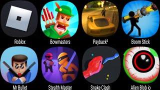 Roblox Bowmesters Payback 2 Boom Stick Mr Bullet Stealth Master Snake Clash Alien Blob io