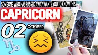 Capricorn ️SOMEONE WHO HAS PASSED AWAY WANTS YOU TO KNOW THIS️ horoscope for today OCTOBER 2 2024