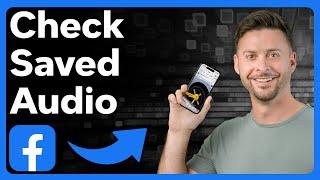 How To Check Saved Audio On Facebook
