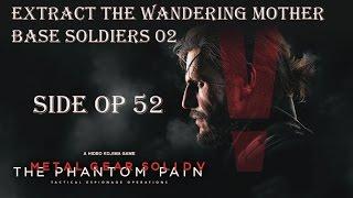 Metal Great Solid 5 The Phantom Pain- Side OP 52- Extract The Wandering Mother Base Soldiers 02