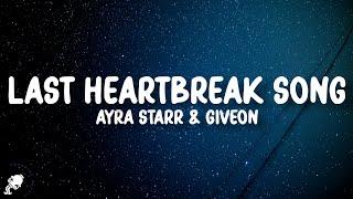 Ayra Starr Giveon - Last Heartbreak Song Lyrics