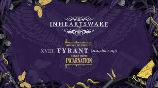 In Hearts Wake - Tyrant ɹoɹǝdɯǝ ǝɥʇ