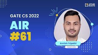 Avnish Tripathi -GATE CS 2022 AIR-61 Course Enrolled  GATE APPLIED ROOTS  Mentor- Mr.Abdul Rehman