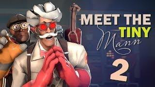 TF2 - Meet the Tiny Mann 2