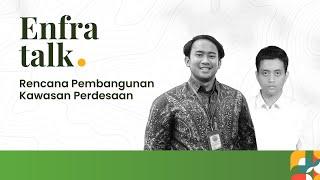 Enfra Talk Series #15 - Rencana Pembangunan Kawasan Perdesaan