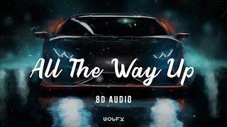 All The Way Up Best Trending Song Remix 8D Audio