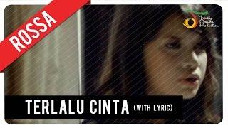 Rossa - Terlalu Cinta with Lyric  VC Trinity