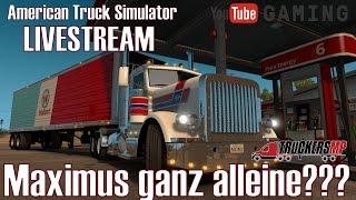 ATS I Multiplayer  LIVESTREAM  Maximus ganz alleine???  #79 US Truck Tour DeutschHD