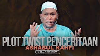 Plot Twist Penceritaan Ashabul Kahfi - Ustaz Auni Mohamed