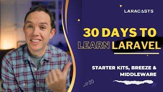 30 Days to Learn Laravel Ep 20 - Starter Kits Breeze and Middleware