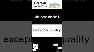 die Besonderheit exceptional quality  German language