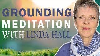 Grounding Your Energy For Empowerment & Confidence Linda Hall