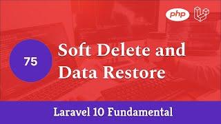 Laravel 10 Fundamental Part 75 - Soft Delete and Data Restore