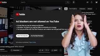 Youtube block ad blockers You need to do this now