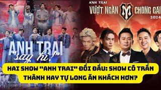 Khốc liệt nhất lúc này Anh Trai Vượt Ngàn Chông Gai và Anh Trai Say Hi show nào đang viral hơn?