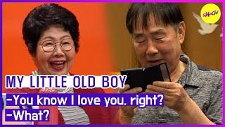 MY LITTLE OLD BOY -You know I love you right? - What? ENGSUB