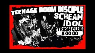 What is Trash Rock? Scream Idol - Teenage Doom Disciple. Rock Trash Punk Glam Club Au Go Go.