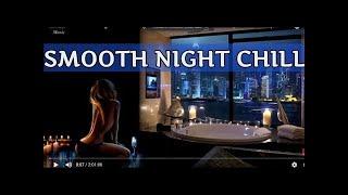 SMOOTH   New Relaxing Chillout Lounge 2018 Romantic Background Music