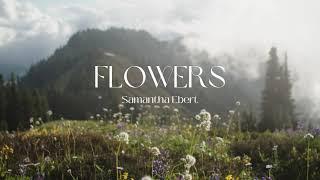 Samantha Ebert  - Flowers Official Lyric Video