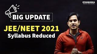 JEENEET 2021 Syllabus Reduced  All JEENEET 2021 Exam Updates  ETOOSINDIA  PS Sir