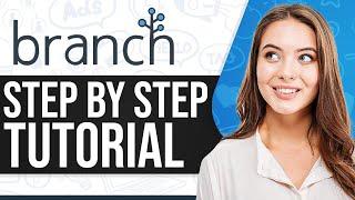 Branch.io Tutorial 2024 How To Use Branch.io For Beginners Step-By-Step