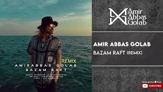 Amirabbas Golab - Bazam Raft I Remix  امیرعباس گلاب - بازم رفت 