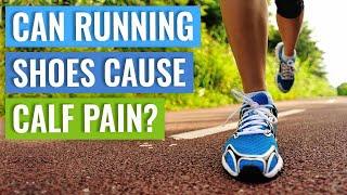 Can Running Shoes Cause Calf Pain?