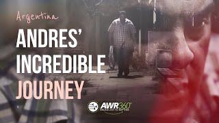 AWR360° Argentina - Andrés’ Incredible Journey  Miracle Story