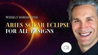 The Meaning of the Aries Solar Eclipse for All 12 Zodiac Signs w Christopher Renstrom