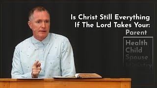 If The Lord Takes ___ Is Christ Still Everything? - Tim Conway