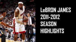 LeBron James 2011-2012 Season Highlights  BEST SEASON