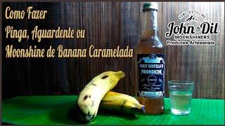 Como Fazer Pinga Aguardente ou Moonshine de Banana Caramelada o nome não é cachaça de banana.