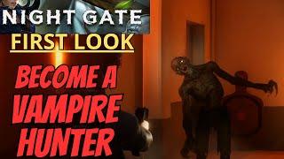 NIGHT GATE Gameplay FIRST LOOK - Become A Vampire Hunter
