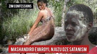 Mashandiro Anoita Varoyi Njuzu NeSatanism  Zim Confessions