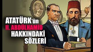 Atatürkün II. Abdülhamid Hakkındaki Sözleri - Payitaht Abdülhamid - animasyon