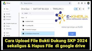 Cara Upload File Bukti Dukung SKP 2024 Ekinerja BKN sekaligus & Hapus File di google drive