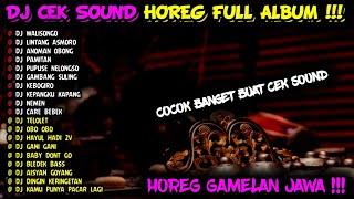DJ CEK SOUND HOREG GLERR FULL ALBUM TERBARU 2024 - DJ GAMELAN HOREG - GAMELAN JAWA HOREG FULL ALBUM