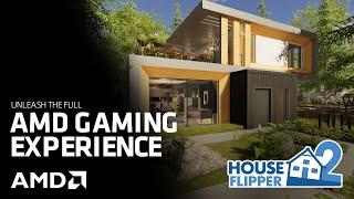 House Flipper 2 - The AMD Gaming Experience