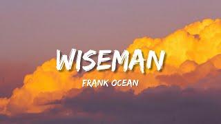 Frank Ocean - Wiseman Lyrics