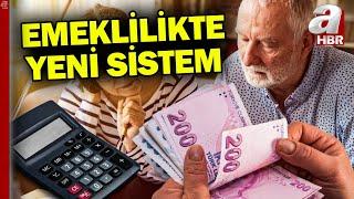 Emeklilikte yeni sistem Maaş hesaplama yöntemi değişiyor  A Haber