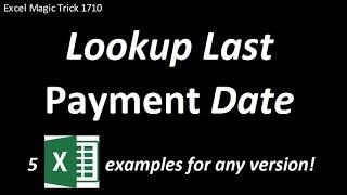 Lookup Last Payment Date. 5 Methods for any version of Excel Excel Magic Trick #1710
